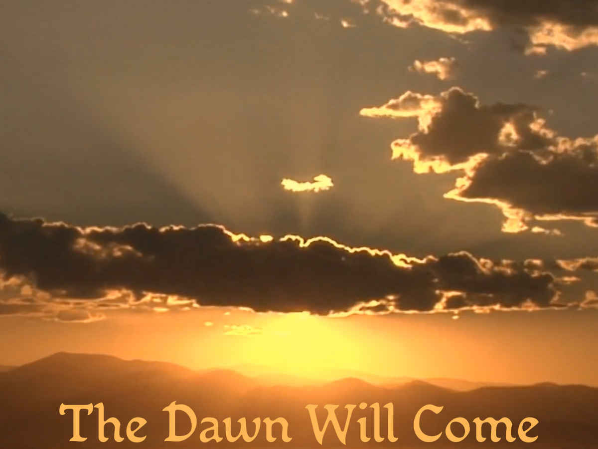 The Dawn Will Come